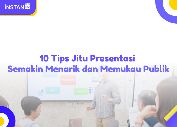 10 Tips Jitu Presentasi Semakin Menarik dan Memukau Publik