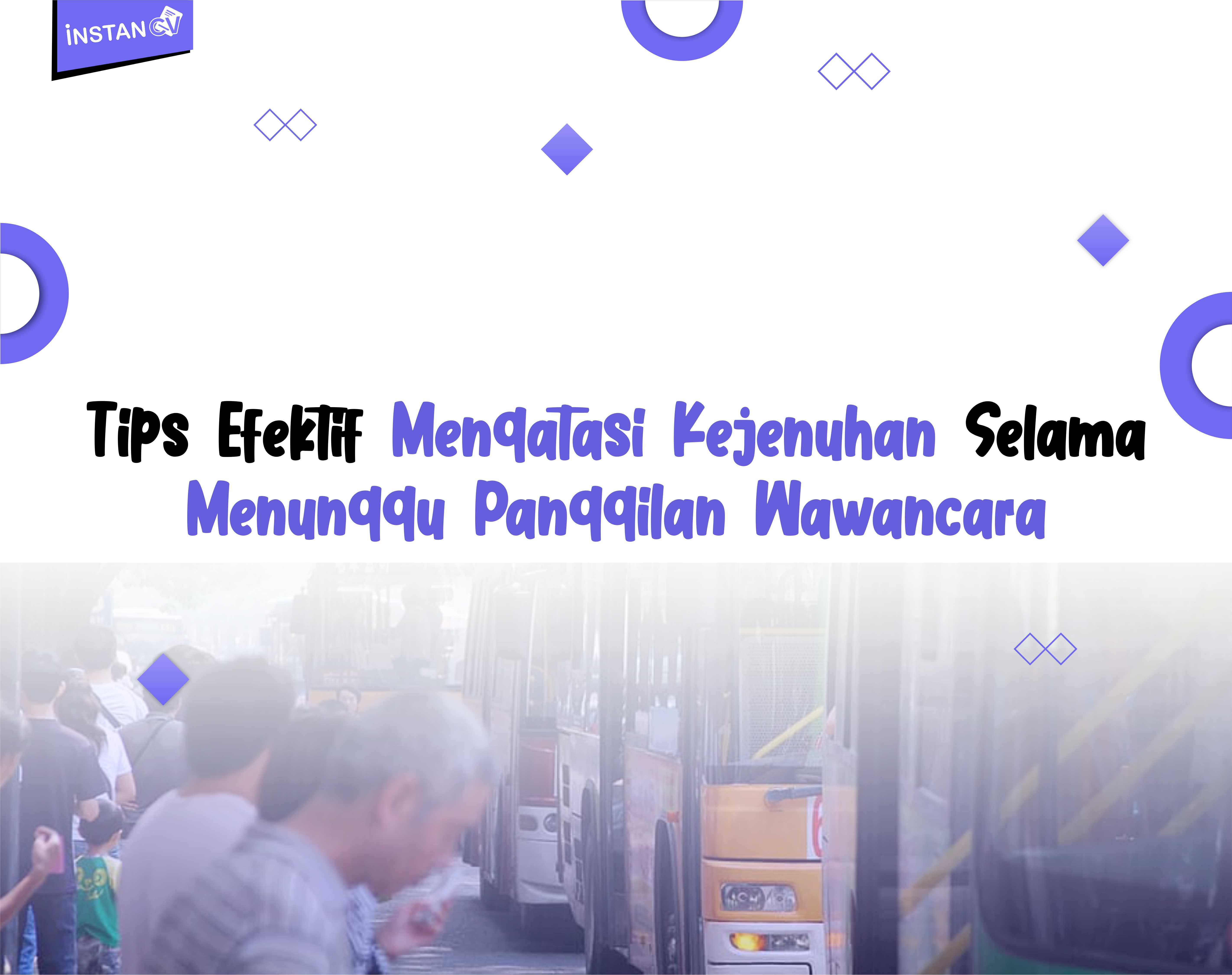 Tips Efektif Mengatasi Kejenuhan Selama Menunggu Panggilan Wawancara