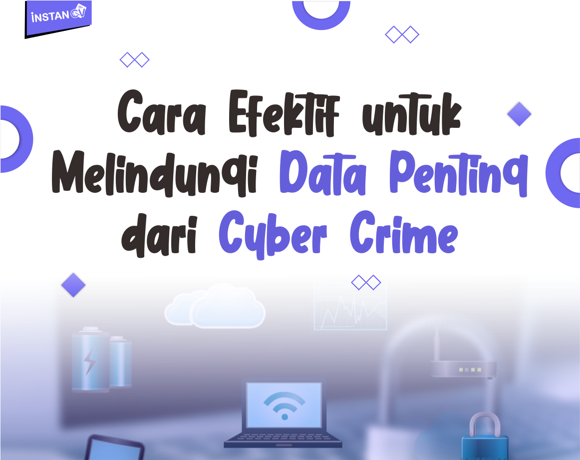 Cara Efektif untuk Melindungi Data Penting dari Cyber Crime