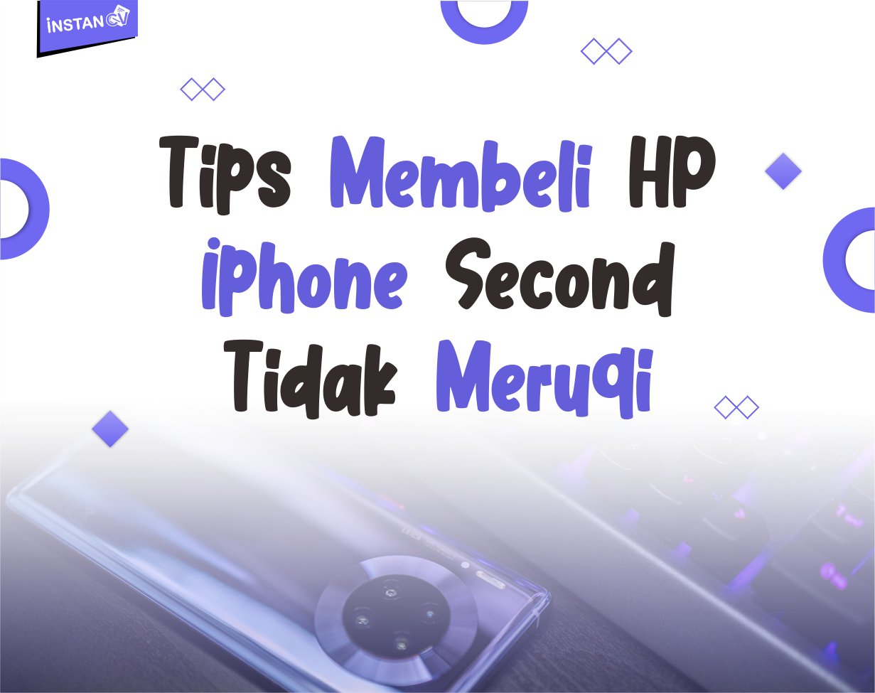 Tips Membeli HP Iphone Second Tidak Merugi