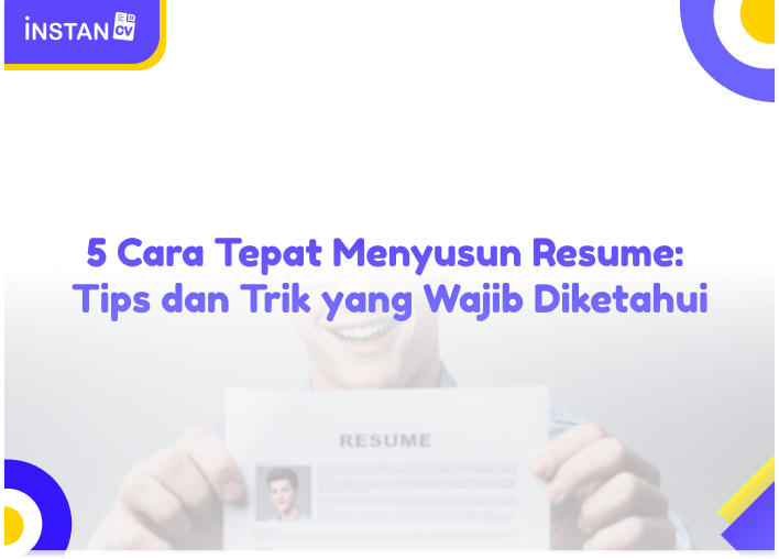 5 Cara Tepat Menyusun Resume: Tips dan Trik yang Wajib Diketahui