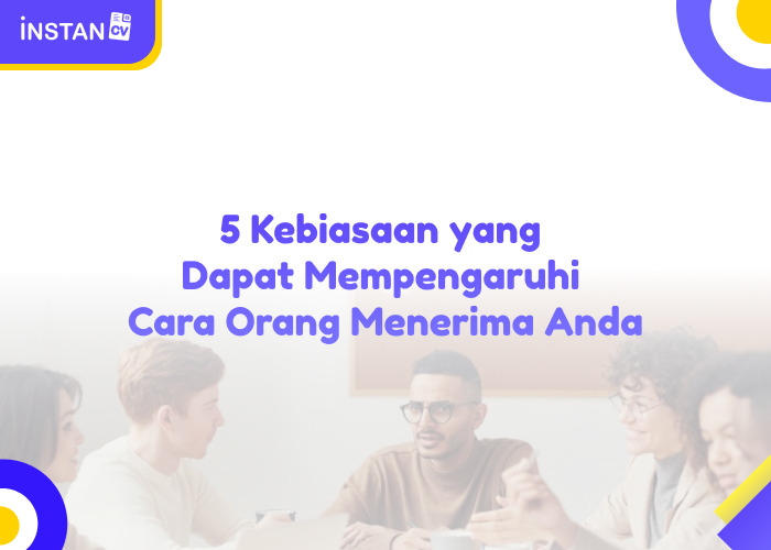 5 Kebiasaan yang Dapat Mempengaruhi Cara Orang Menerima Anda