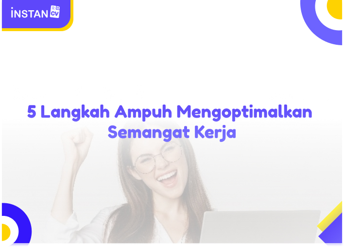 5 Langkah Ampuh Mengoptimalkan Semangat Kerja