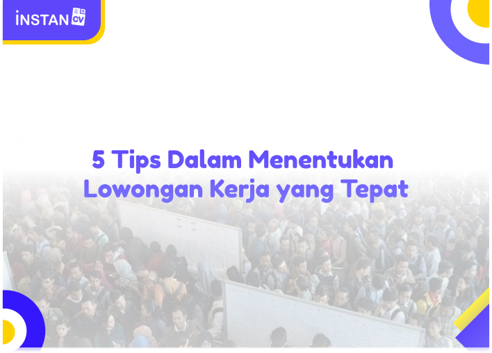 5 Tips Dalam Memilih Lowongan Kerja yang Tepat