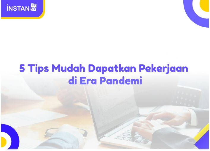 5 Tips Mudah Dapatkan Pekerjaan di Era Pandemi