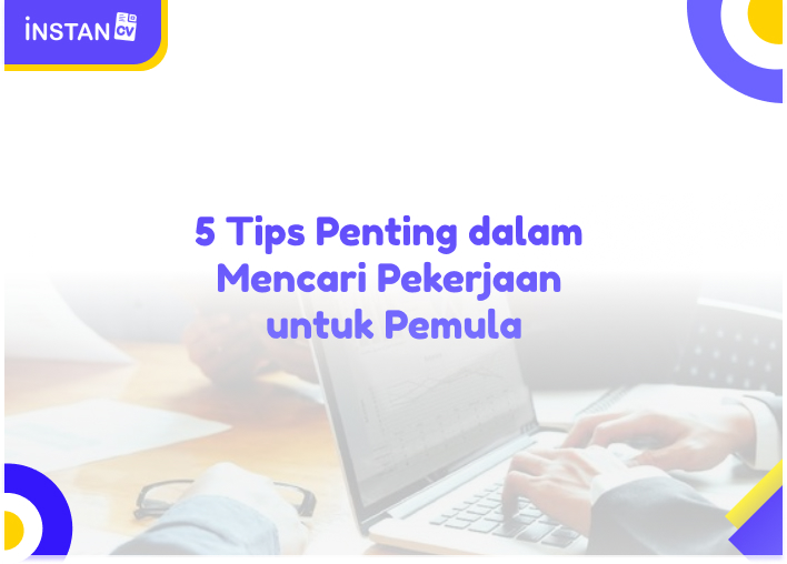 5 Tips Penting dalam Mencari Pekerjaan untuk Pemula