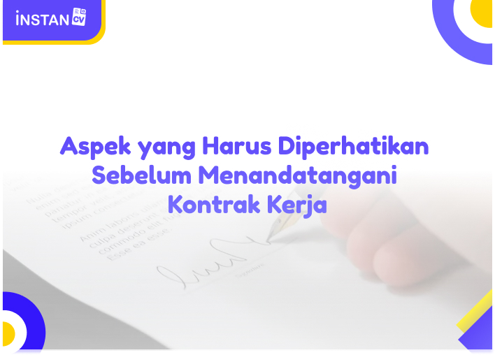 Aspek yang Harus Diperhatikan Sebelum Menandatangani Kontrak Kerja