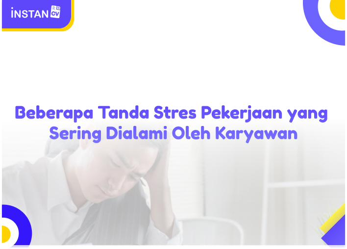 Beberapa Tanda Stres Pekerjaan yang Sering Dialami Oleh Karyawan