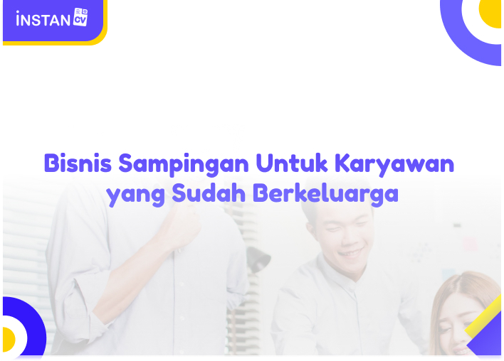 Bisnis Sampingan Untuk Karyawan yang Sudah Berkeluarga