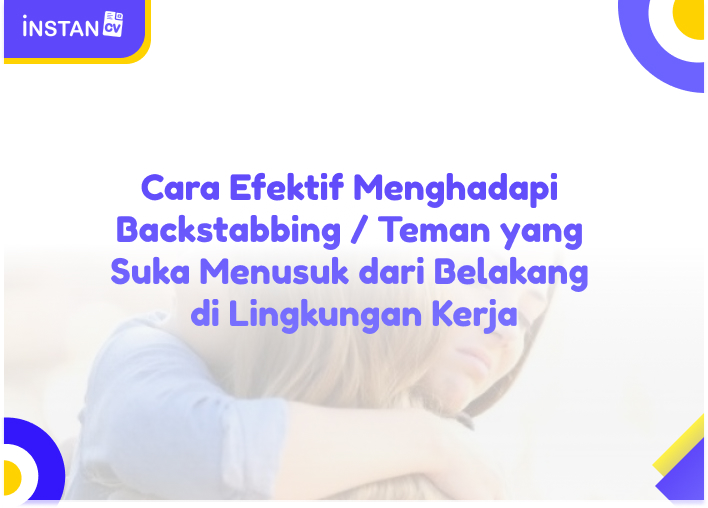 Cara Efektif Menghadapi Backstabbing / Teman yang Suka Menusuk dari Belakang di Lingkungan Kerja