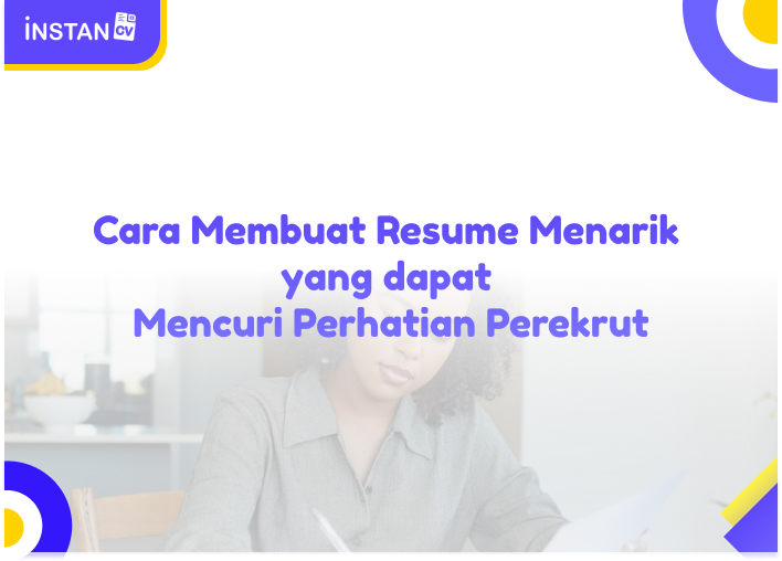 Cara Membuat Resume Menarik yang dapat Mencuri Perhatian Perekrut