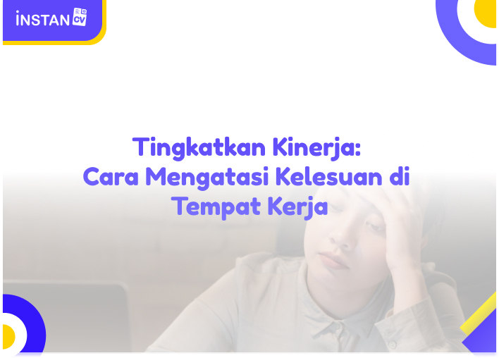 Tingkatkan Kinerja: Cara Mengatasi Kelesuan di Tempat Kerja