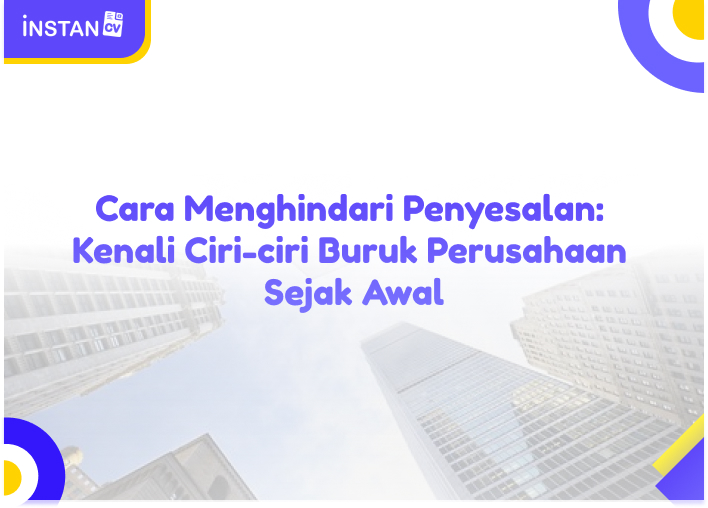 Cara Menghindari Penyesalan: Kenali Ciri-ciri Buruk Perusahaan Sejak Awal