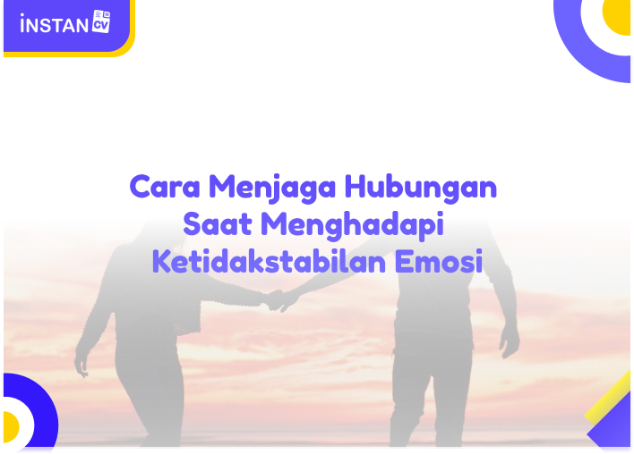 Cara Menjaga Hubungan Saat Menghadapi Ketidakstabilan Emosi