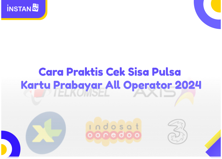 Cara Praktis Cek Sisa Pulsa Kartu Prabayar All Operator 2024