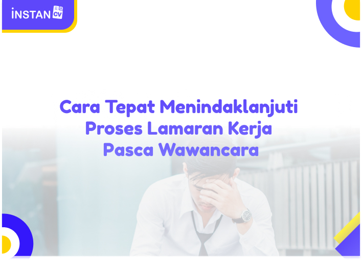 Cara Tepat Menindaklanjuti Proses Lamaran Kerja Pasca Wawancara