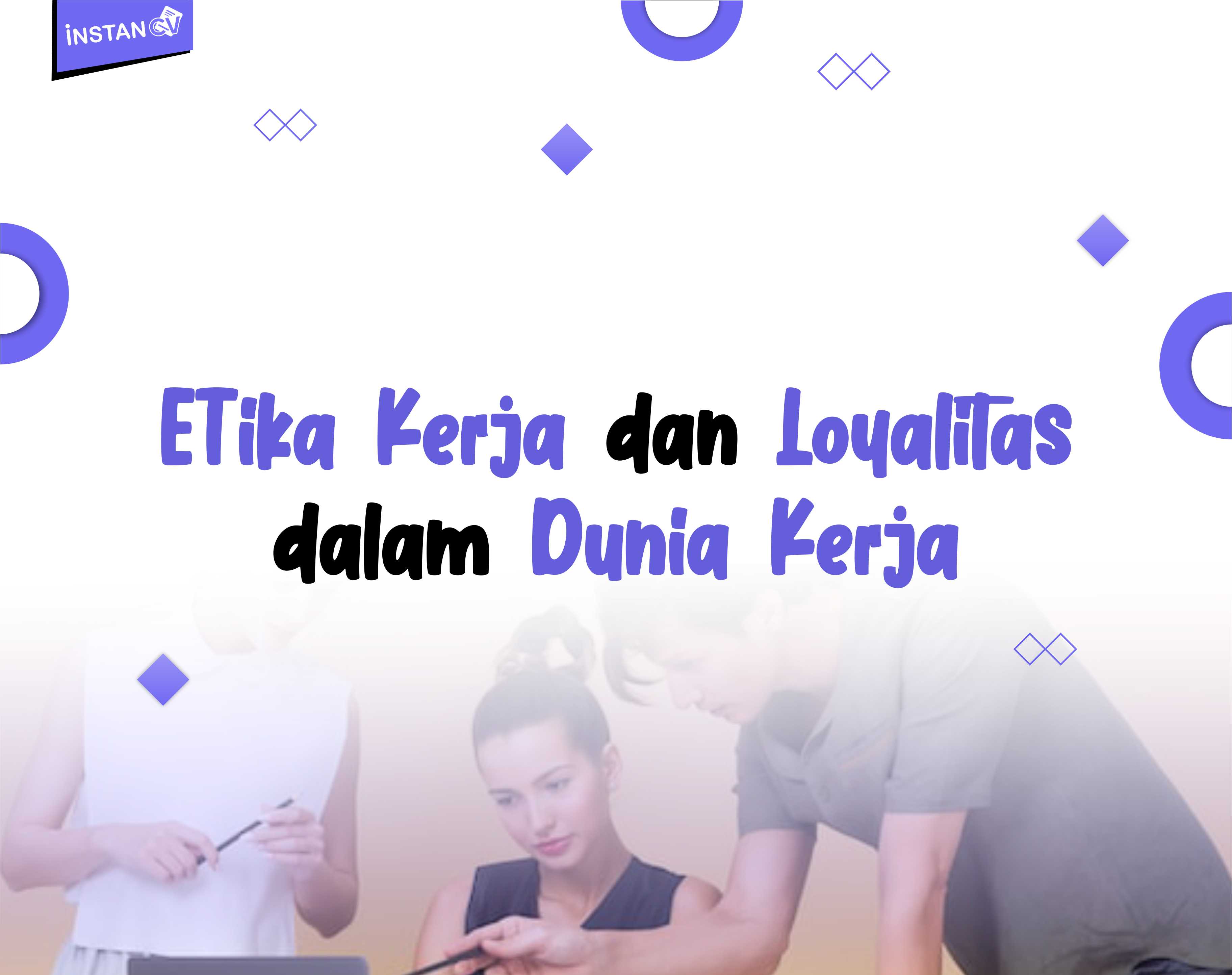 Etika Kerja dan Loyalitas dalam Dunia Kerja