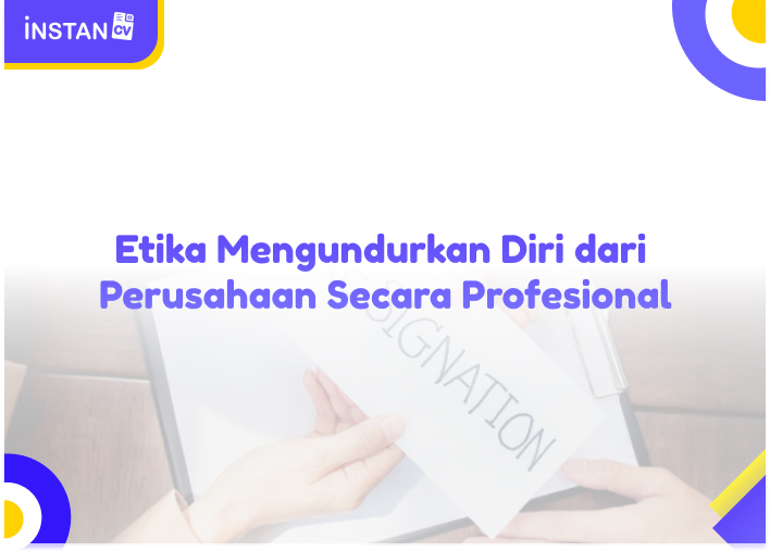 Etika Mengundurkan Diri dari Perusahaan Secara Profesional