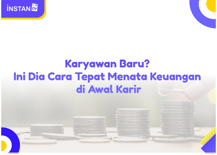 Karyawan Baru? Ini Dia Cara Tepat Menata Keuangan di Awal Karir