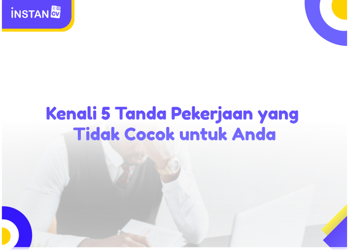 Kenali 5 Tanda Pekerjaan yang Tidak Cocok untuk Anda