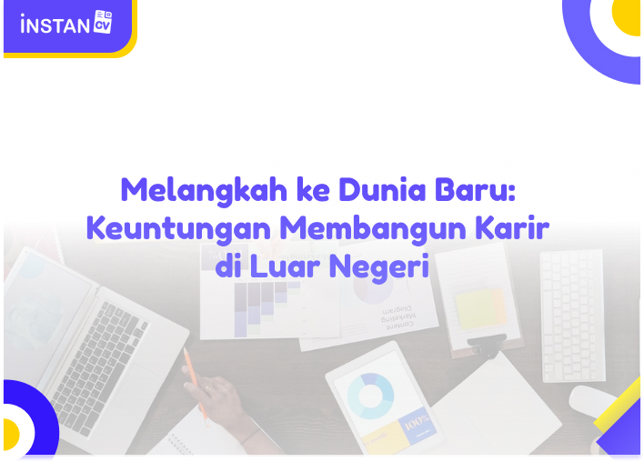 Melangkah ke Dunia Baru: Keuntungan Membangun Karir di Luar Negeri