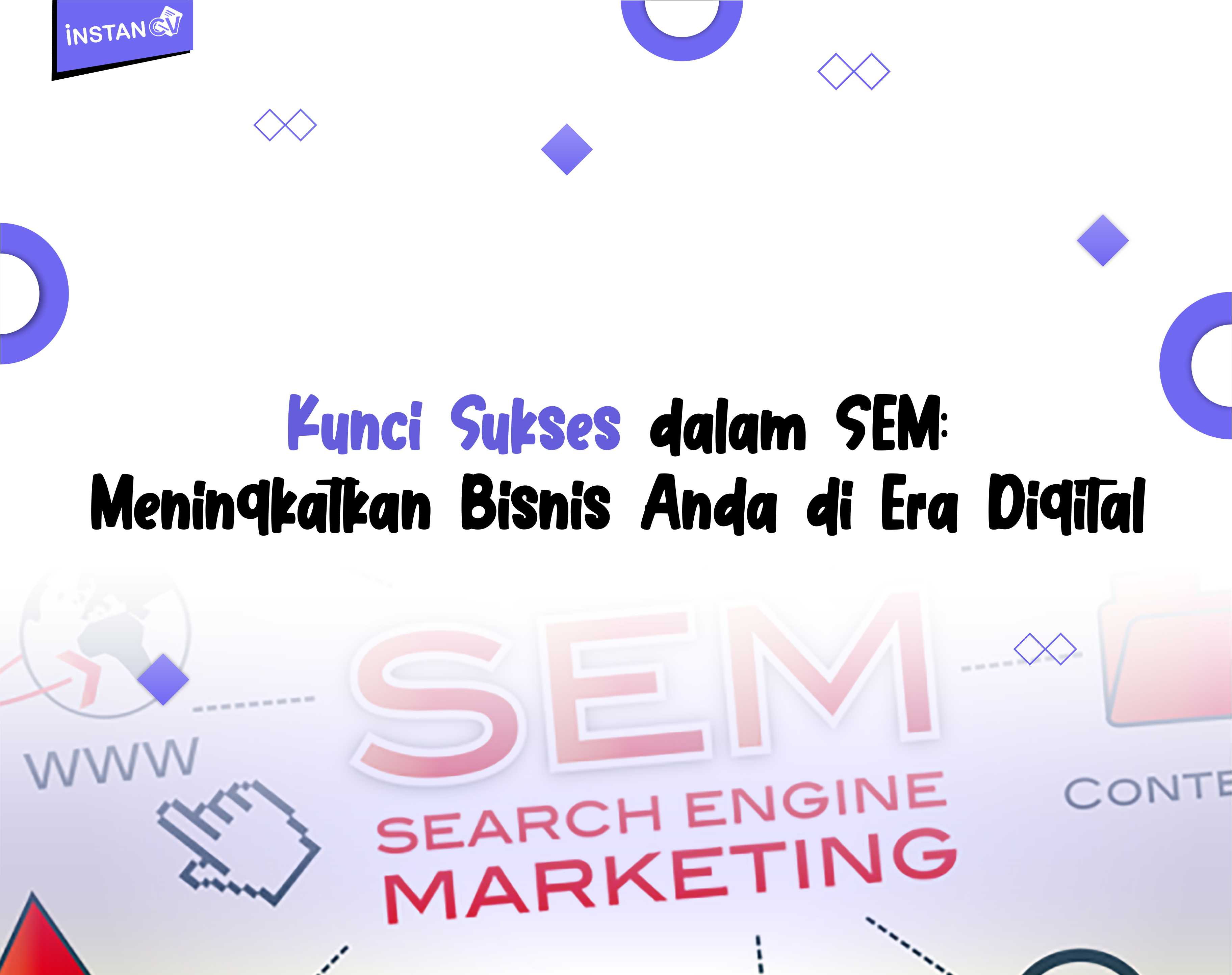 Kunci Sukses dalam SEM: Meningkatkan Bisnis Anda di Era Digital