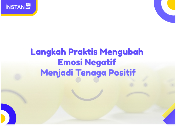 Langkah Praktis Mengubah Emosi Negatif Menjadi Tenaga Positif