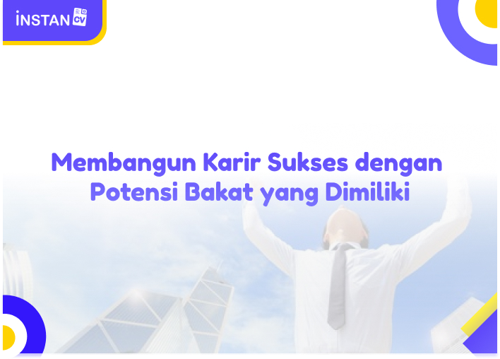 Membangun Karir Sukses dengan Potensi Bakat yang Dimiliki