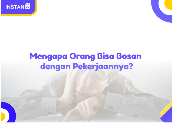 Mengapa Orang Bisa Bosan dengan Pekerjaannya?