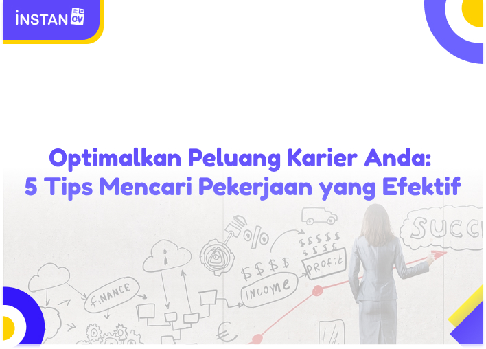 Optimalkan Peluang Karier Anda: 5 Tips Mencari Pekerjaan yang Efektif