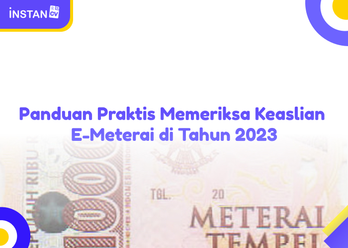 Panduan Praktis Memeriksa Keaslian E-Meterai di Tahun 2023