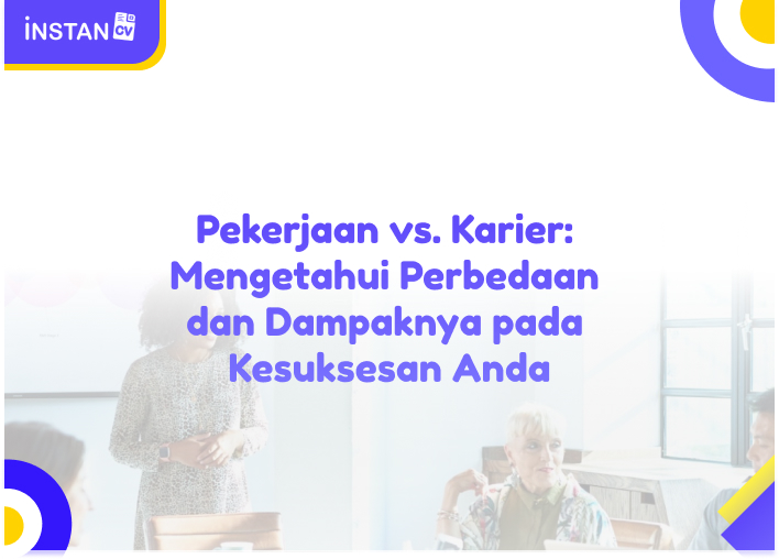 Pekerjaan vs Karier: Mengetahui Perbedaan dan Dampaknya pada Kesuksesan Anda