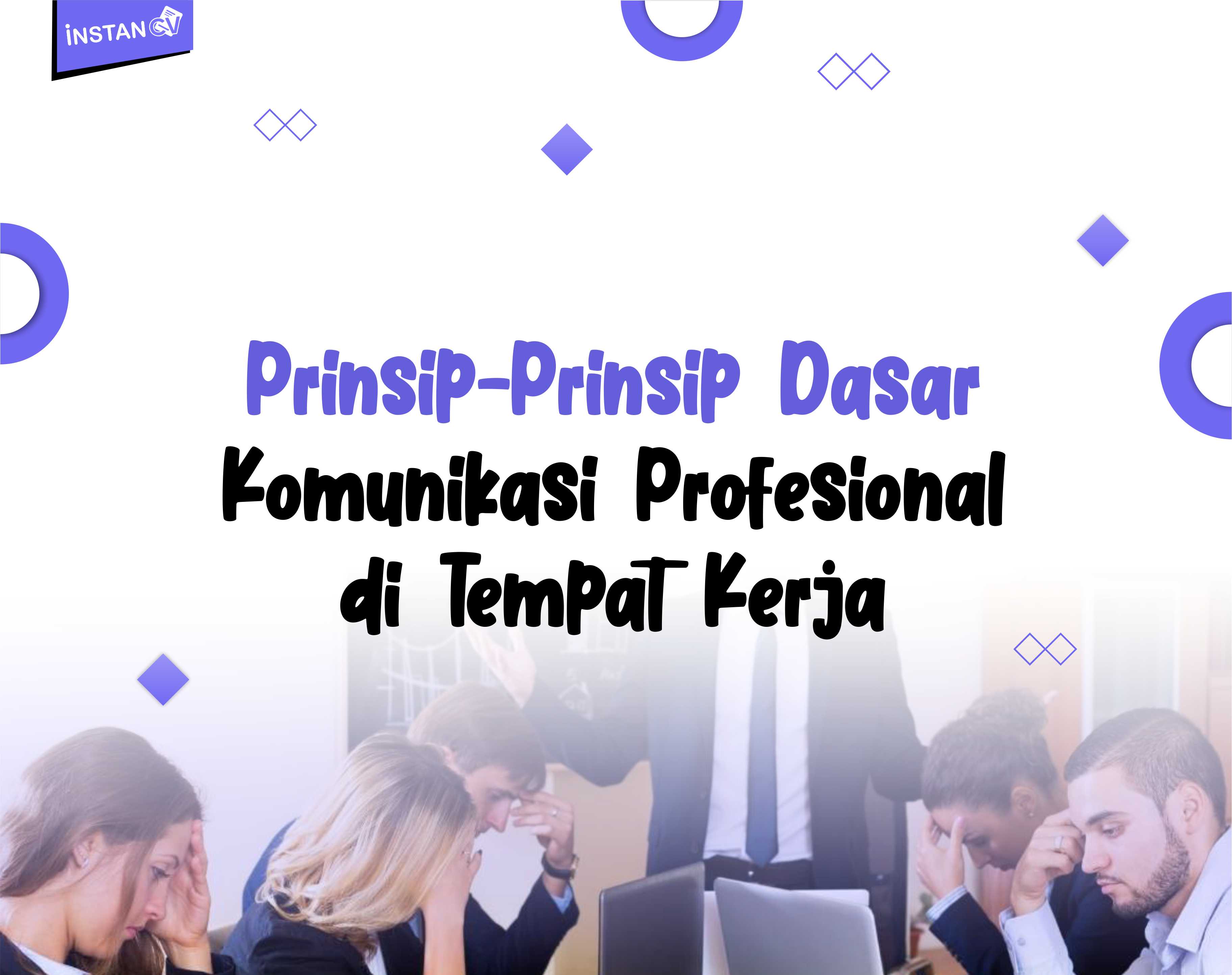 Prinsip-Prinsip Dasar Komunikasi Profesional di Tempat Kerja