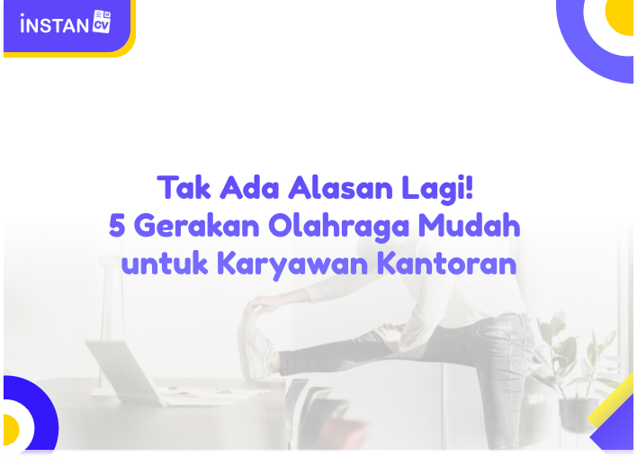 Tak Ada Alasan Lagi! 5 Gerakan Olahraga Mudah untuk Karyawan Kantoran