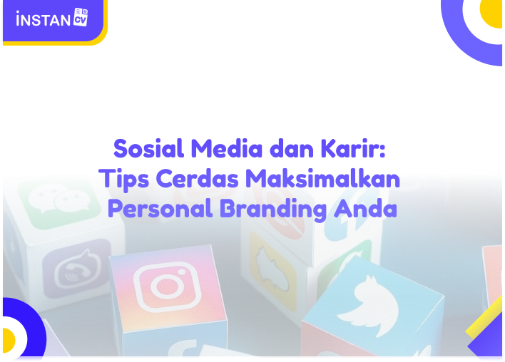 Sosial Media dan Karir: Tips Cerdas Maksimalkan Personal Branding Anda