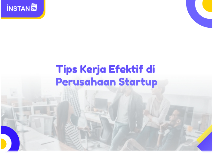 Tips Kerja Efektif di Perusahaan Startup