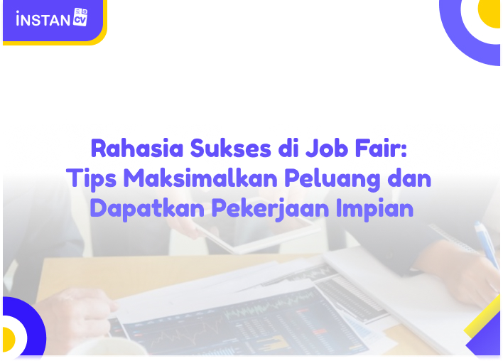 Rahasia Sukses di Job Fair: Tips Maksimalkan Peluang dan Dapatkan Pekerjaan Impian