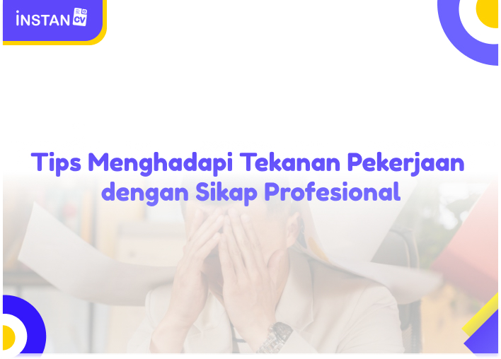 Tips Menghadapi Tekanan Pekerjaan dengan Sikap Profesional