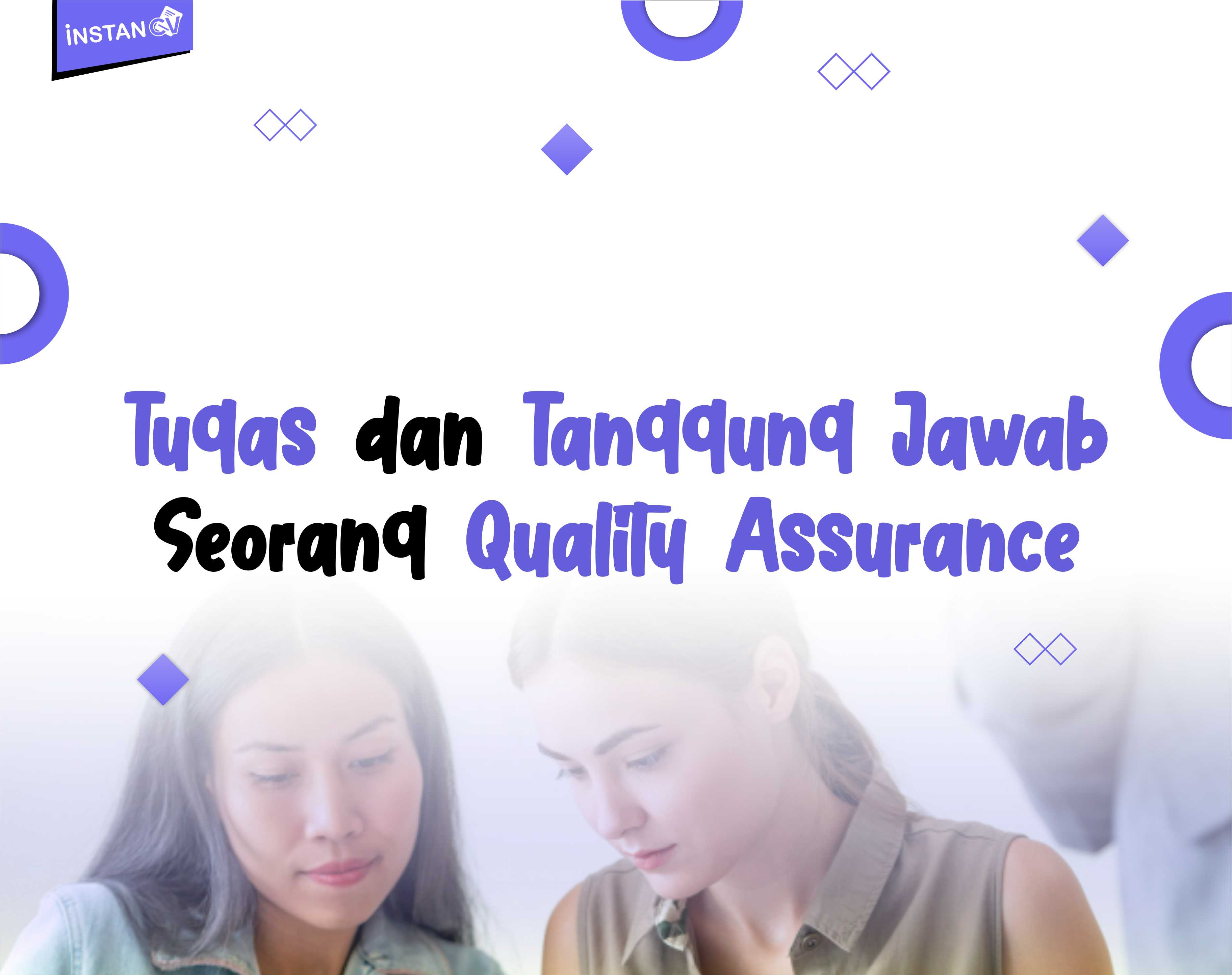 Tugas dan Tanggung Jawab Seorang Quality Assurance