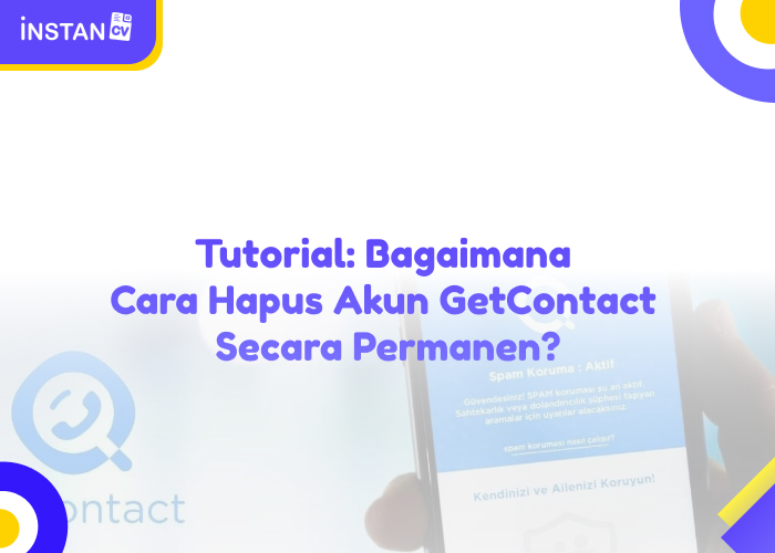 Tutorial: Bagaimana Cara Hapus Akun GetContact Secara Permanen?