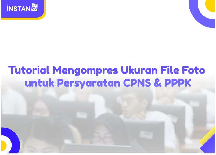 Tutorial Mengompres Ukuran File Foto untuk Persyaratan CPNS & PPPK